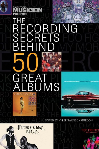 Recording Secrets Behind 50 Great Albums