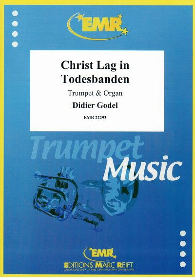 D. Godel: Christ lag in Todesbanden, TrpOrg