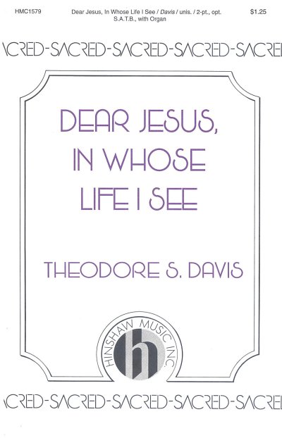 Dear Jesus, In Whose Life I See (Chpa)