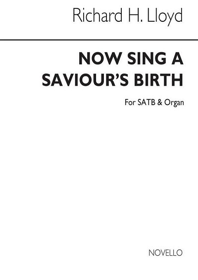 Now Sing A Saviours Birth Satb/Org