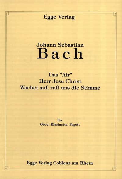 J.S. Bach: Air + Herr Jesu Christ + Wachet Auf Ruft Uns Die 