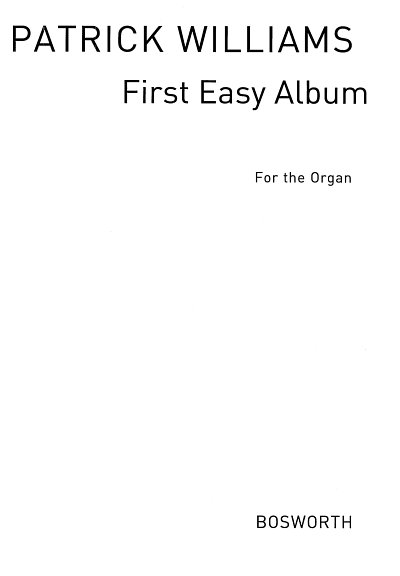 P. Williams: First Easy Album for the Organ, Org