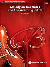 Melody on Two Notes and The Whistling Kettle