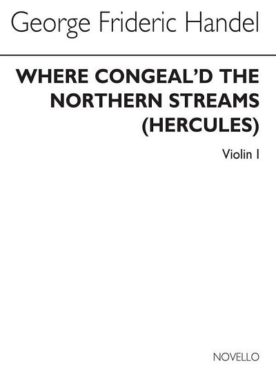 G.F. Händel: Where Congeal'd The Northern Streams (Violin 1)