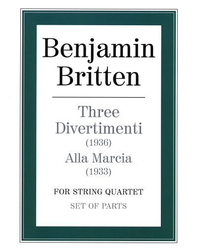 B. Britten: 3 Divertimenti / Alla Marcia, 2VlVaVc (Stsatz)