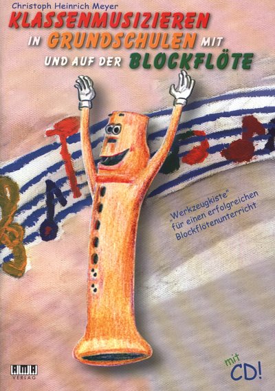 C.H. Meyer: Klassenmusizieren in Grundschulen mi, Blfl (+CD)