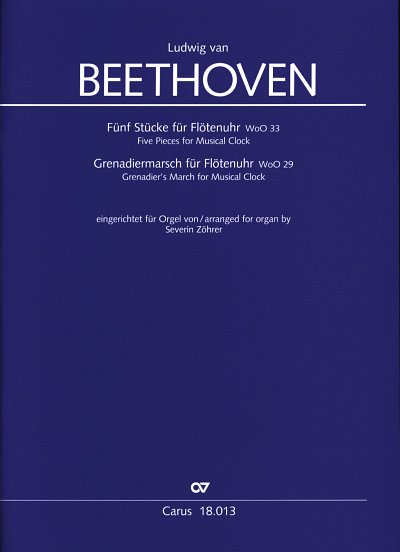 L. v. Beethoven: Fünf Stücke für Flötenuhr/ Grenadierma, Org