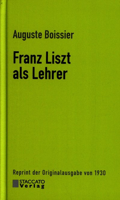 A. Boissier: Franz Liszt als Lehrer  Reprint (Bu)