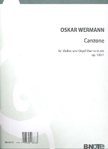 O. Wermann et al.: Canzone a-Moll für Violine und Orgel (Harmonium) op.130/4