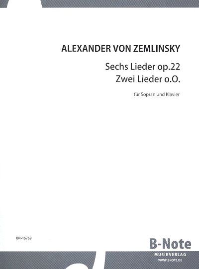 A. v. Zemlinsky: Sechs Lieder op. 22 und Zwei Lied, GesSKlav