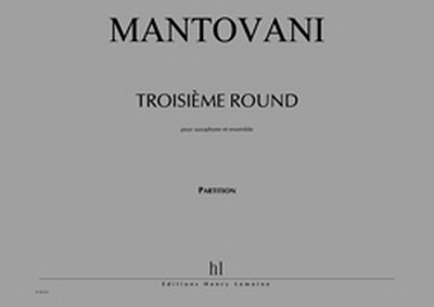 B. Mantovani: Troisième Round