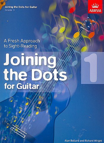 A. Bullard: Joining the Dots for Guitar, Grade 1, Git