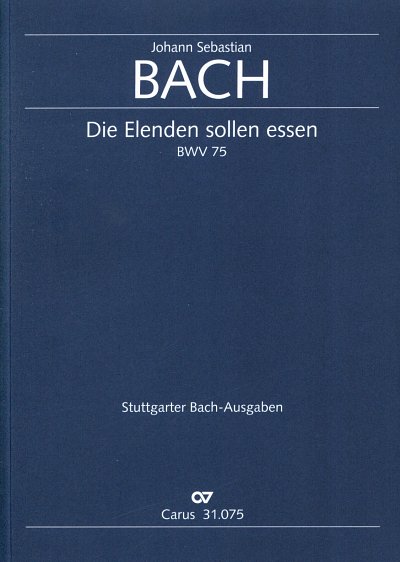 J.S. Bach: Die Elenden sollen essen BWV , 4GesGchOrch (Part)
