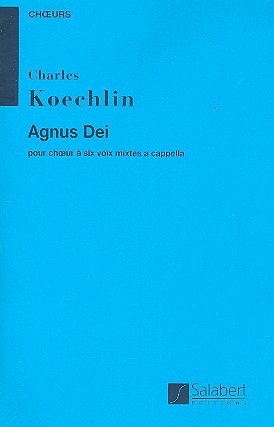C. Koechlin: Agnus Dei, Gch6 (Chpa)