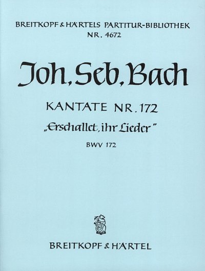 J.S. Bach: Erschallet, ihr Lieder BWV 172, GesGchOrc (Part.)