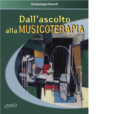 G. Bonardi: Dall'ascolto alla Musicoterapia (Bu)