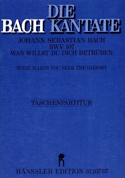 J.S. Bach: Was willst du dich betrueben BWV 107; Kantate zum