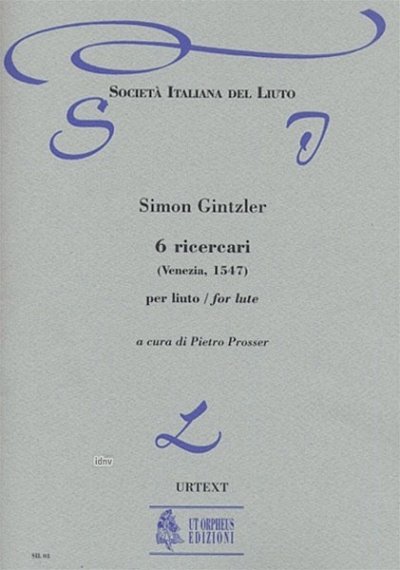 Ginztler, Simon: 6 Ricercari (Venezia 1547)