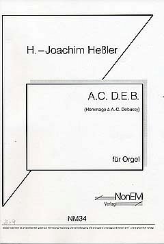 Hessler H. Joachim: A C D E B - Hommage A A C Debussy
