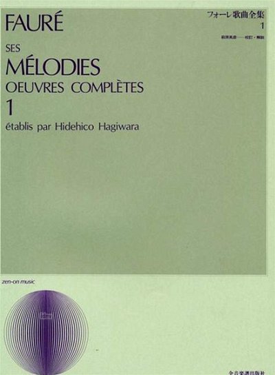 G. Fauré: Ses Mélodies Oeuvres Complètes Band 1, GesKlav