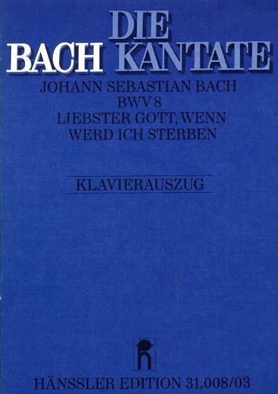 J.S. Bach: Liebster Gott, wenn werd ich st, 4GesGchOrch (KA)