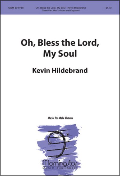 K. Hildebrand: Oh, Bless the Lord, My Soul