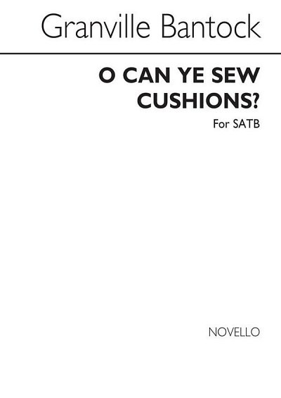 G. Bantock: O Can Ye Sew Cushions, GchKlav (Chpa)