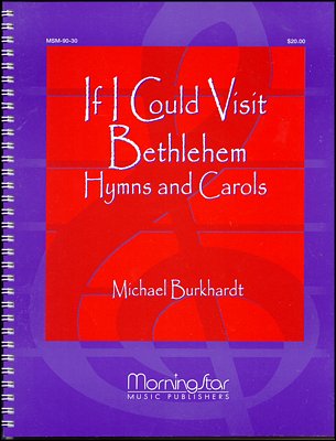 M. Burkhardt: If I Could Visit Bethlehem
