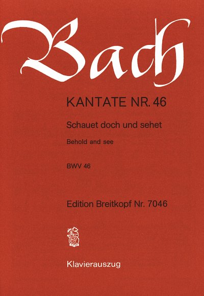 J.S. Bach: Kantate BWV 46 ‘Schauet doch und sehet, ob irgend ein Schmerz sei’