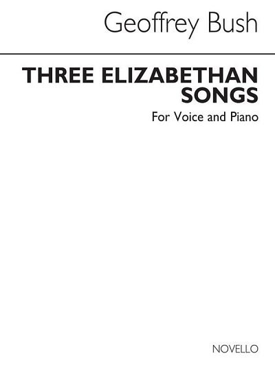 G. Bush: Three Elizabethan Songs for Voice and Piano