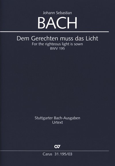J.S. Bach: Dem Gerechten muss das Licht B, 4GesGchOrcBc (KA)