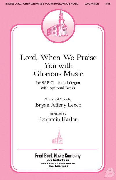 B. Harlan: Lord, When We Praise You with Glorious Music
