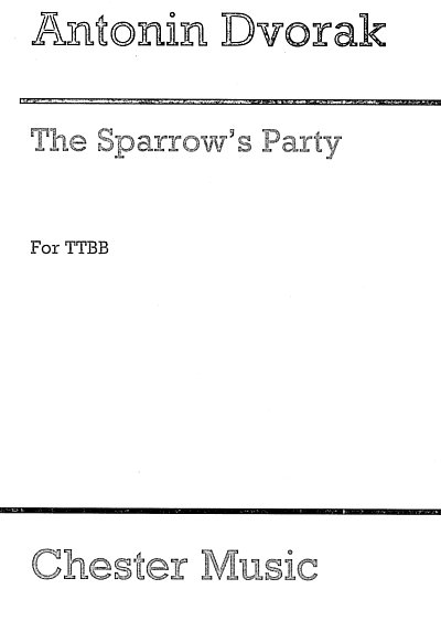 A. Dvo_ák: The Sparrow's Party (Chpa)