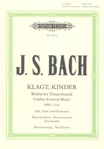 J.S. Bach: Klagt, Kinder - Koethener Trauermusi, GchKlav (KA
