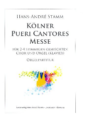 H. Stamm: Kölner Pueri Cantores Messe, GchOrg/Klav (Part.)