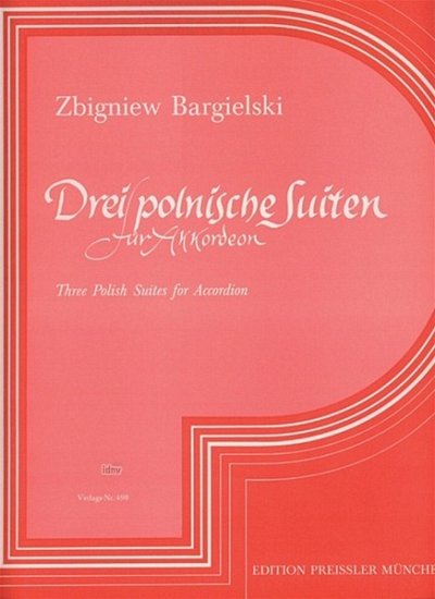 Bargielski Zbigniew: 3 Polnische Suiten
