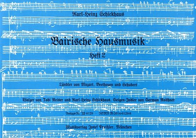 Schickhaus, Karl-Heinz: Bairische Hausmusik 2 Laendler von M