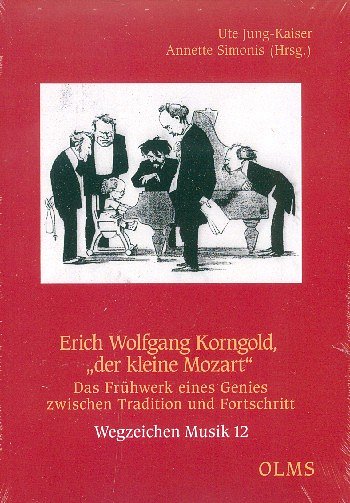 Erich Wolfgang Korngold, "der kleine Mozart"