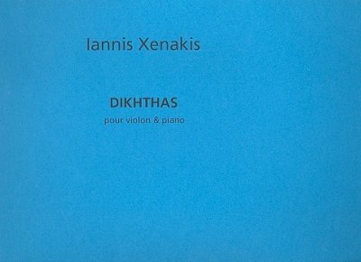 I. Xenakis: Dikhthas Violon-Piano , VlKlav (KlavpaSt)