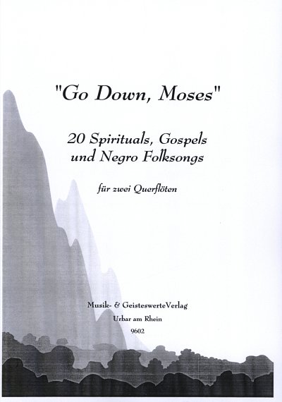 Go Down Moses - 20 Spirituals Gospels + Negro Folksongs Go D