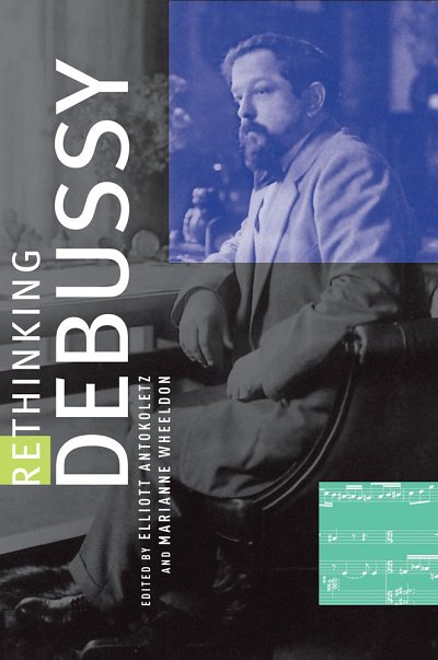 E. Antokoletz: Rethinking Debussy