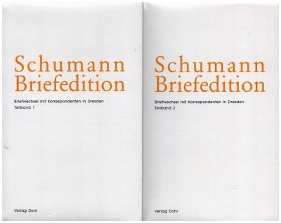 Schumann, Robert; Schumann, Clara: Schumann Briefedition