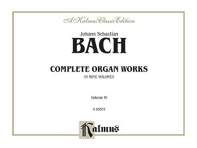 J.S. Bach: Complete Organ Works, Volume IV, Org
