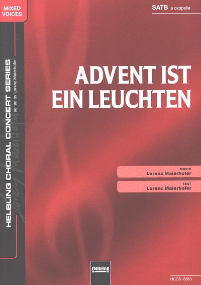 L. Maierhofer: Advent ist ein Leuchten SATB a ca, GCh (Chpa)