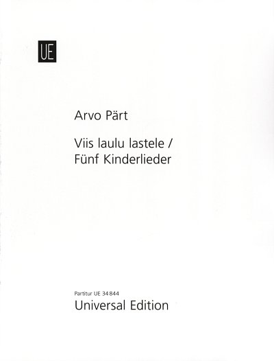 A. Pärt: Viis laulu lastele / Fünf Kinderl, Kch1Klav (Part.)
