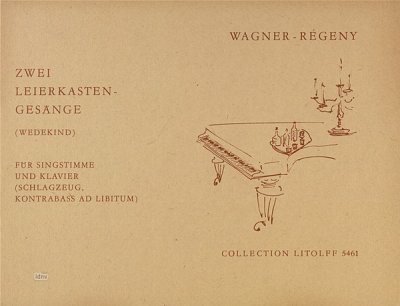 R. Wagner-Régeny et al.: Zwei Leierkastengesänge