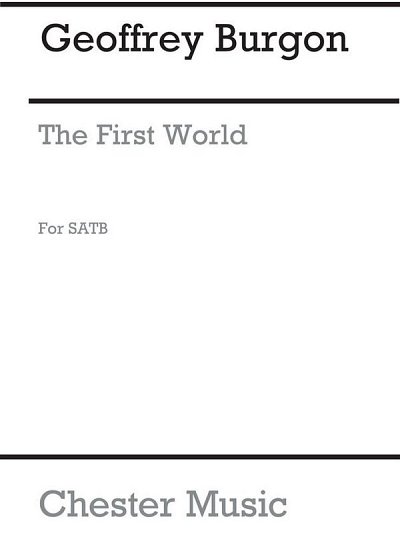 G. Burgon: The First World (SATB)
