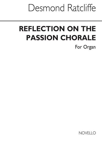 D. Ratcliffe: Reflection On The Passion Chorale for, Org