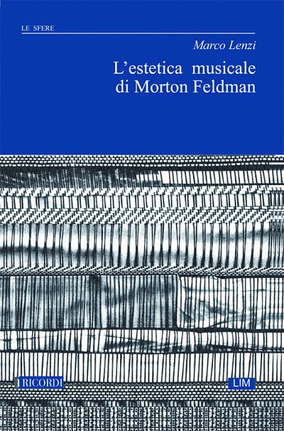 M. Lenzi: L'estetica musicale di Morton Feldman (Bu)