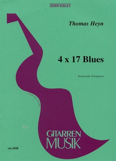 Heyn Walter Thomas: 4 X 17 Blues (Version Fuer Sologitarre)
